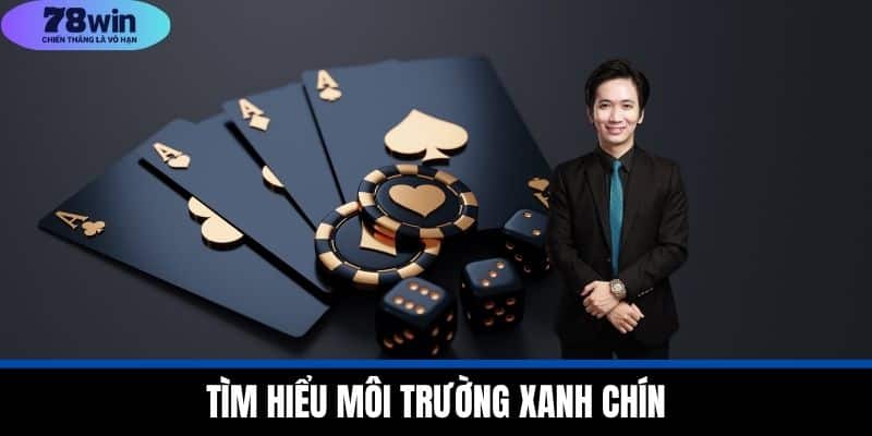 Tìm hiểu môi trường xanh chín