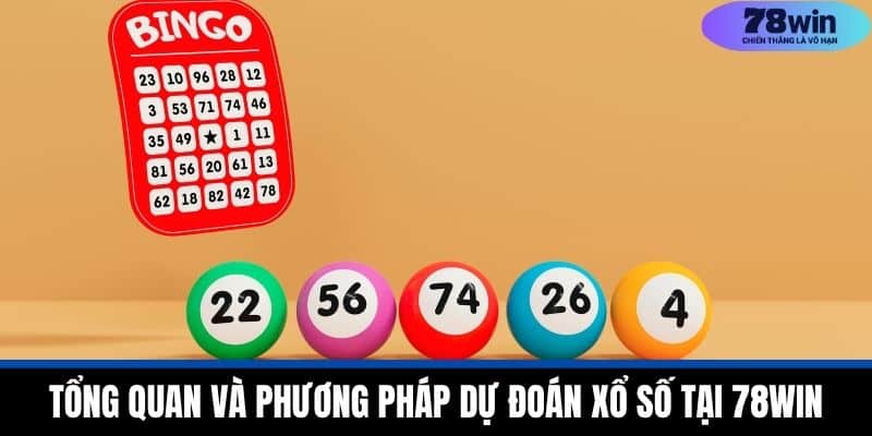 Dự Đoán Xổ Số Tại 78WIN - Phương Pháp và Bước Tiến Mới 2 Tổng Quan Và Phương Pháp Dự Đoán Xổ Số Tại 78WIN