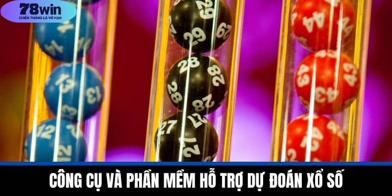 Dự Đoán Xổ Số Tại 78WIN - Phương Pháp và Bước Tiến Mới 4 Công Cụ Và Phần Mềm Hỗ Trợ Dự Đoán Xổ Số