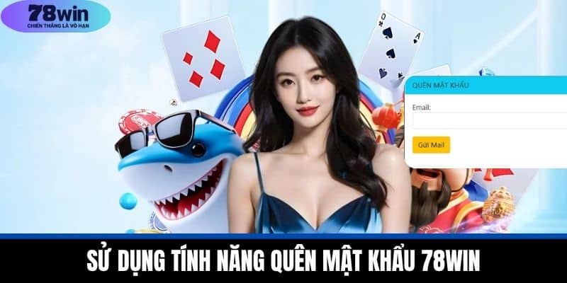 Quên Mật Khẩu 78WIN - Cách Lấy Lại Mật Khẩu Nhanh Chóng 1 Sử dụng tính năng quên mật khẩu 78WIN