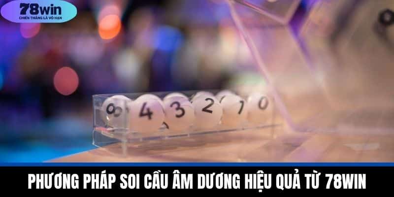 Soi Cầu Âm Dương - 78WIN Hướng Dẫn Phương Pháp Hiệu Quả 3 Phương Pháp Soi Cầu Âm Dương Hiệu Quả Từ 78WIN