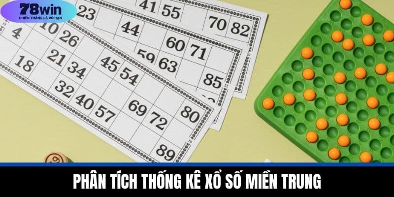Xổ Số Miền Trung Hôm Nay - Cập Nhật Nhanh Chóng Tại 78WIN 3 Phân Tích Thống Kê Xổ Số Miền Trung