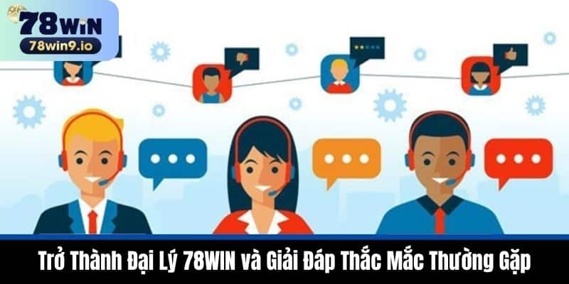 78WIN: Link Mới Nhất 2025 | Cá Cược Online An Toàn & Uy Tín 14 Trở Thành Đại Lý 78WIN và Giải Đáp Thắc Mắc Thường Gặp